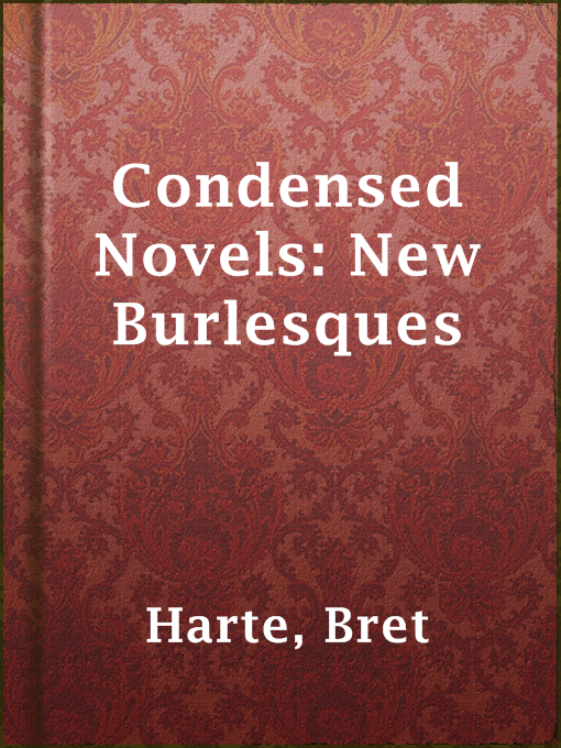 Title details for Condensed Novels: New Burlesques by Bret Harte - Available